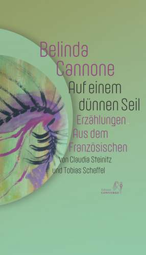 Auf einem dünnen Seil de Belinda Cannone