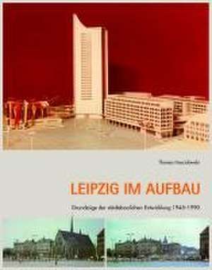 Leipzig im Aufbau de Thomas Hoscislawski