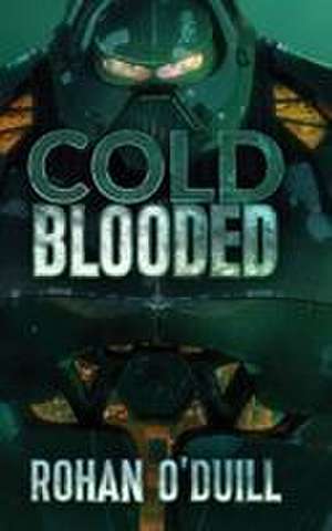 Cold Blooded Special Edition de Rohan O'Duill