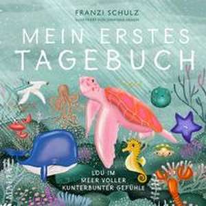 Mein erstes Tagebuch - Lou im Meer voller kunterbunter Gefühle de Franziska Schulz