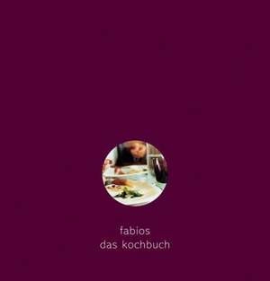 Fabios - Das Kochbuch de Fabio Giacobelle