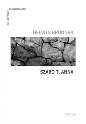 Dichterpaare - Költõpárok: Helwig Brunner - Anna T. Szabó de Helwig Brunner