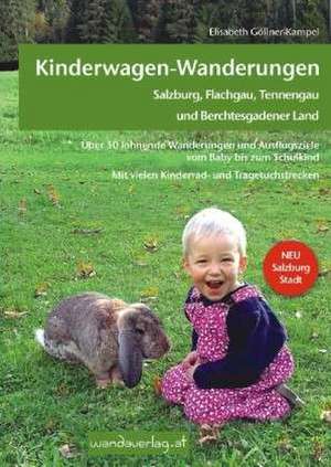 Kinderwagen- & Tragetouren - Salzburg, Flachgau, Tennengau und Berchtesgadener Land de Elisabeth Göllner-Kampel