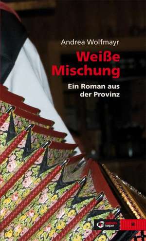 Weiße Mischung de Andrea Wolfmayr