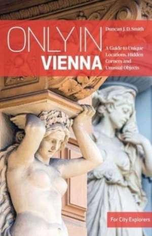 Only in Vienna de Duncan J. D. Smith