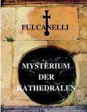 Mysterium der Kathedralen de Fulcanelli