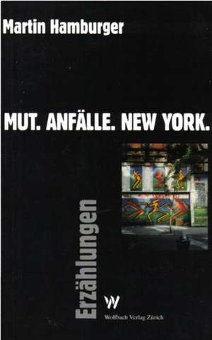 Mut. Anfälle. New York. de Martin Hamburger