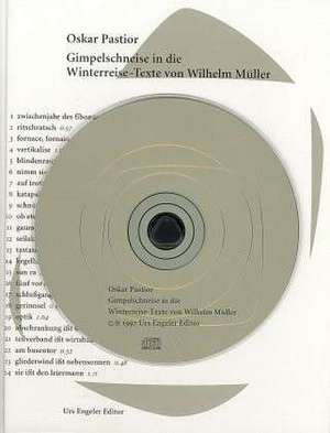 Pastior, O: Gimpelschneise in die Winterreisetexte von Wilhe