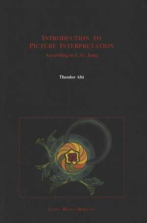 Introduction to Picture Interpretation: According to C G Jung de Theodor Abt Ph.D.