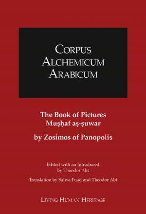 The Book of Pictures Musfah As-Suwar: Book of the Explanation of the Symbols de Zosimos of Panopolis