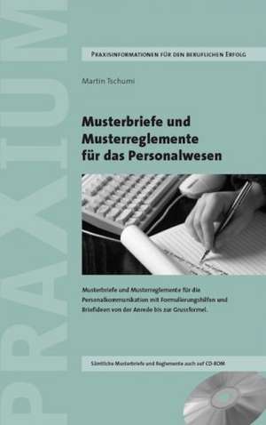 Musterbriefe und Musterreglemente für das Personalwesen de Martin Tschumi