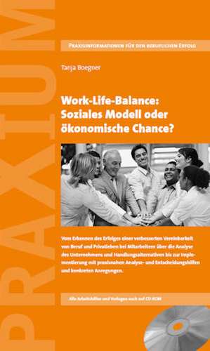 Work-Life-Balance: Soziales Modell oder ökonomische Chance? de Tanja Boegner