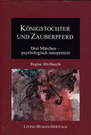 Königstochter und Zauberpferd de Regina Abt-Baechi