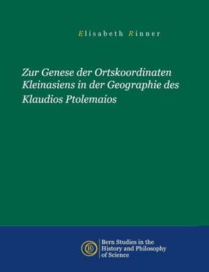 Zur Genese Der Ortskoordinaten Kleinasiens in Der Geographie Des Klaudios Ptolemaios: The Latent Danger of Renewed Tyranny de Elisabeth Rinner