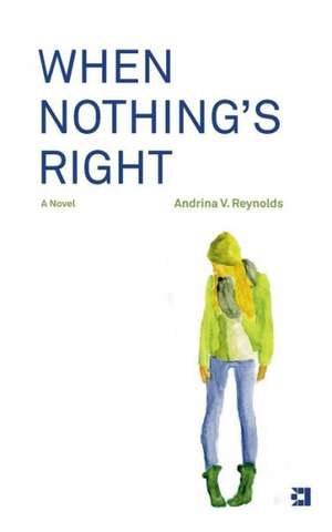 When Nothing's Right de Andrina V. Reynolds