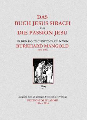 Das Weisheitsbuch Jesus Sirach und die Passion Jesu in den Holzschnitt-Tafeln von Burkhard Mangold de M. P. Steiner