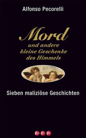 Mord und andere kleine Geschenke des Himmels de Alfonso Pecorelli