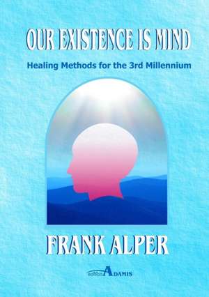 Our Existence is Mind de Frank Alper