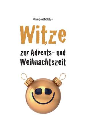 Witze zur Advents- und Weihnachtszeit de Christian Hablützel