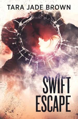 Swift Escape de Tara Jade Brown