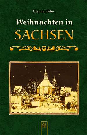 Weihnachten in Sachsen de Dietmar Sehn