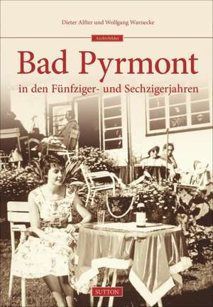 Bad Pyrmont in den Fünfziger- und Sechzigerjahren de Dieter Alfter