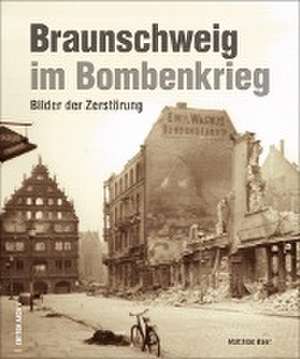 Braunschweig im Bombenkrieg de Matthias Baer