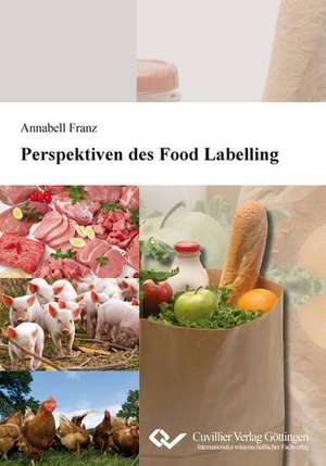 Perspektiven des Food Labelling de Annabell Franz