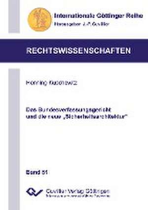 Das Bundesverfassungsgericht und die neue "Sicherheitsarchitektur" de Henning Kuschewitz