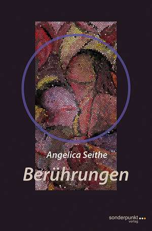 Berührungen de Angelica Seithe