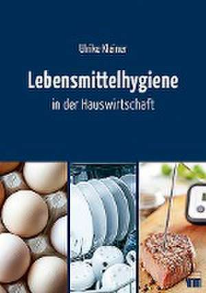 Lebensmittelhygiene in der Hauswirtschaft de Ulrike Kleiner