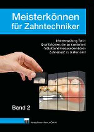 Meisterkönnen für Zahntechniker, Band 2 de Klaus Ohlendorf