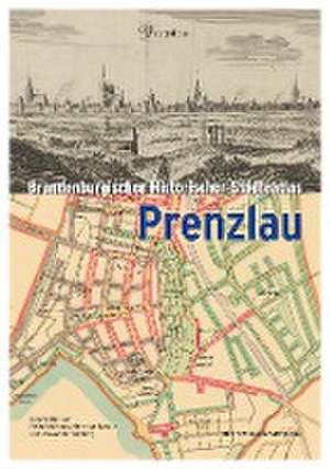 Brandenburgischer Historischer Städteatlas Prenzlau de Mario Glauert