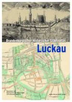 Brandenburgischer Historischer Städteatlas Luckau de Mario Glauert