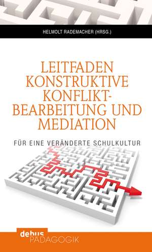 Leitfaden konstruktive Konfliktbearbeitung und Mediation de Helmolt Rademacher