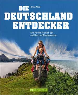 Die Deutschland-Entdecker de Bruno Maul