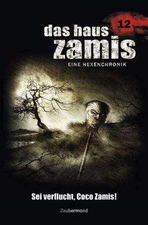 Das Haus Zamis 12. Sei verflucht, Coco Zamis! de Uwe Voehl