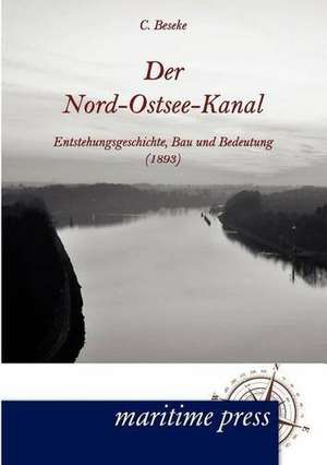 Der Nord-Ostsee-Kanal de C. Beseke