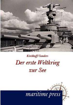 Der erste Weltkrieg zur See de Hermann Kirchhoff