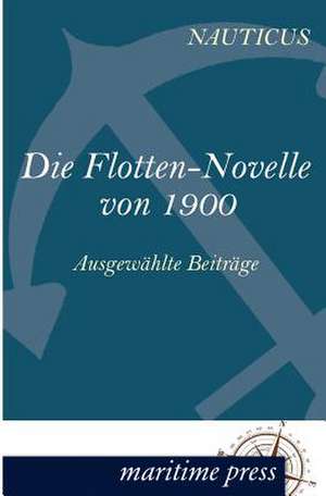 Die Flotten-Novelle von 1900 de Nauticus Jahrbuch