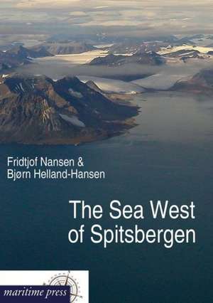 The Sea West of Spitsbergen de Fridtjof Nansen