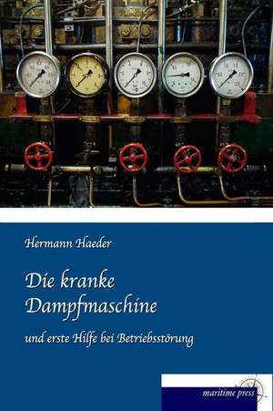 Die kranke Dampfmaschine de Hermann Haeder