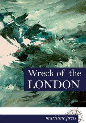 Wreck of the »London« de Unknown