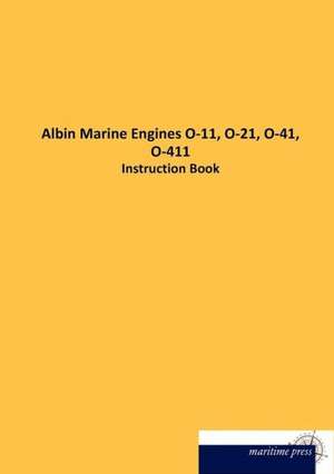 Albin Marine Engines O-11, O-21, O-41, O-411 de N. N.