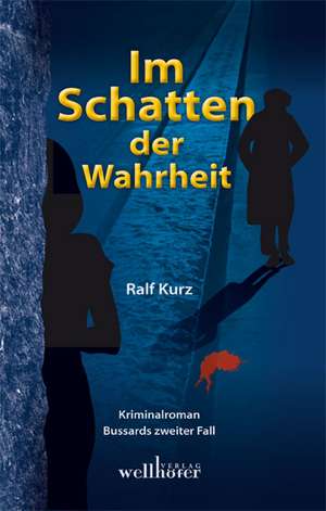 Im Schatten der Wahrheit de Ralf Kurz