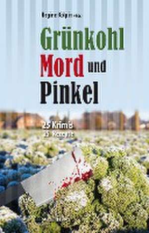 Grünkohl, Mord und Pinkel de Gitta Edelmann