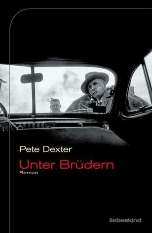 Unter Brüdern de Pete Dexter