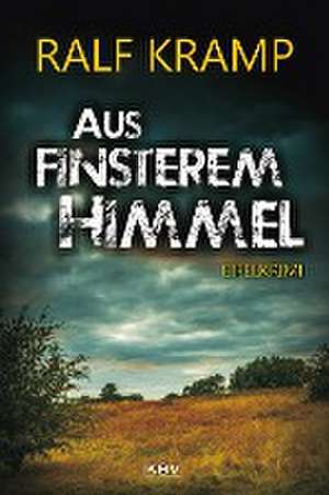 Aus finsterem Himmel de Ralf Kramp