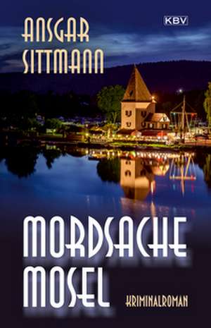 Mordsache Mosel de Ansgar Sittmann