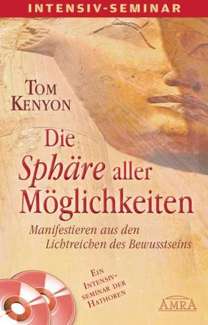 Die Sphäre aller Möglichkeiten (Buch & CDs) de Tom Kenyon